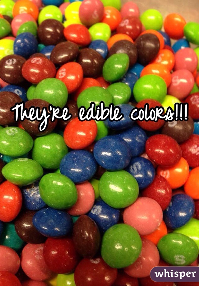 They're edible colors!!!