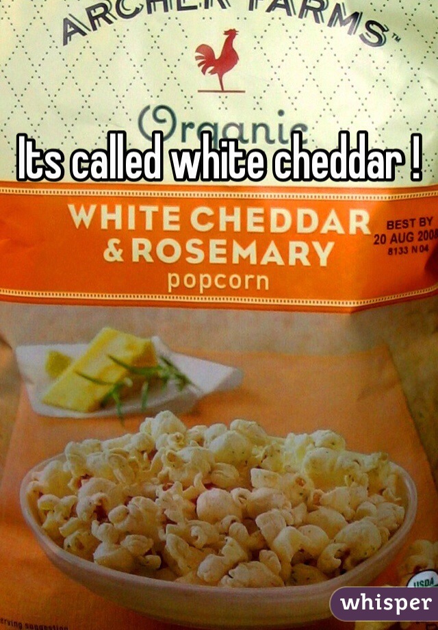 Its called white cheddar ! 