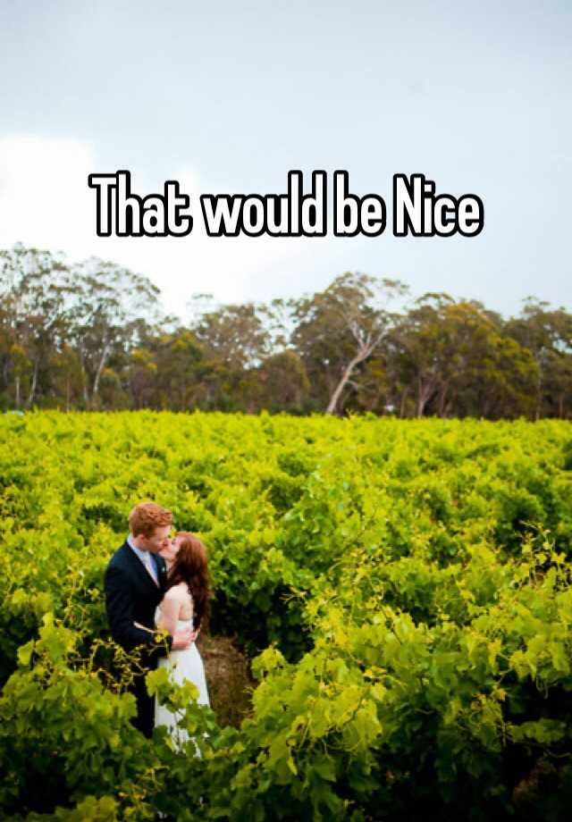 that-would-be-nice