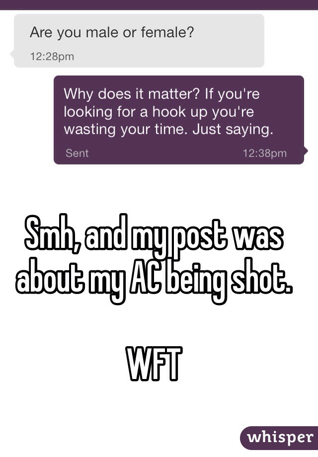 Smh, and my post was about my AC being shot. 

WFT