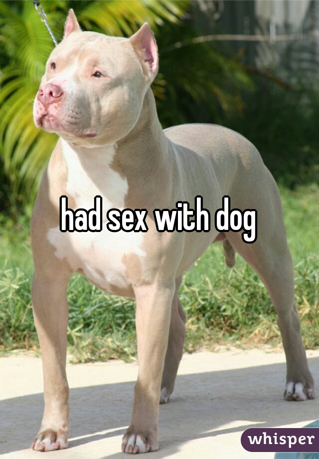 had sex with dog