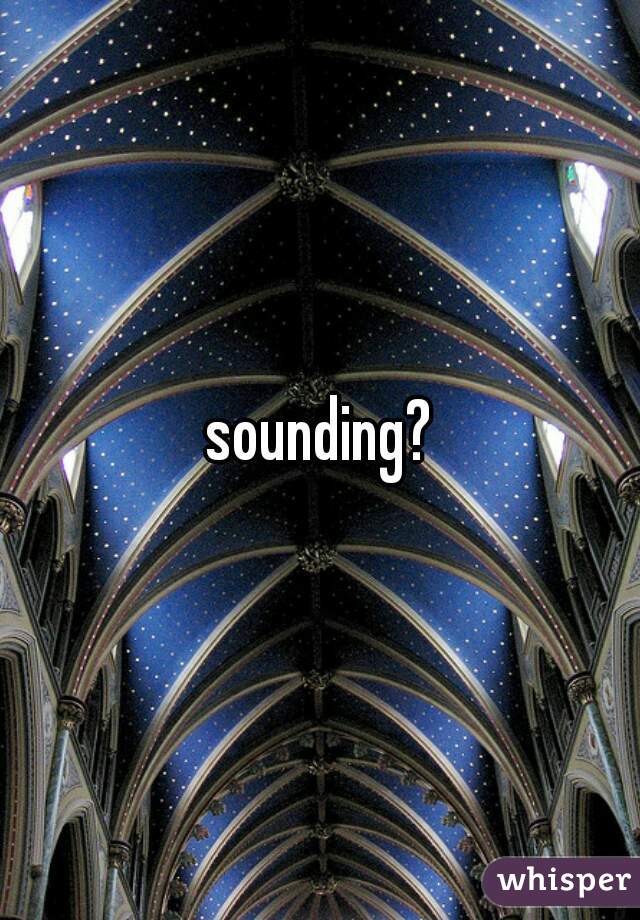 sounding?