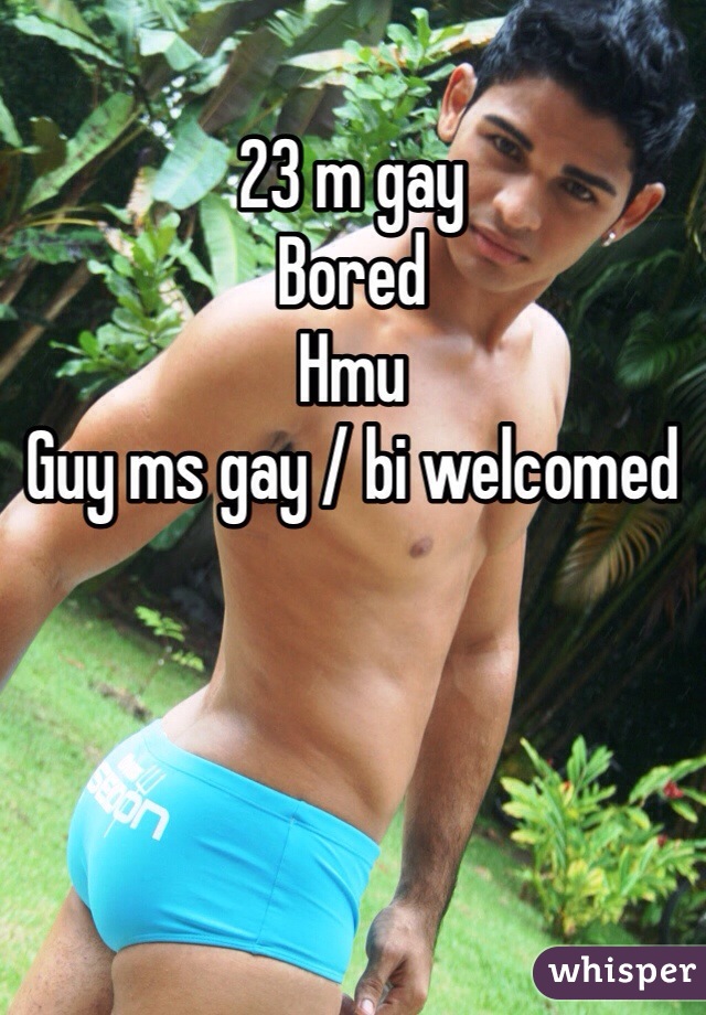 23 m gay
Bored
Hmu 
Guy ms gay / bi welcomed