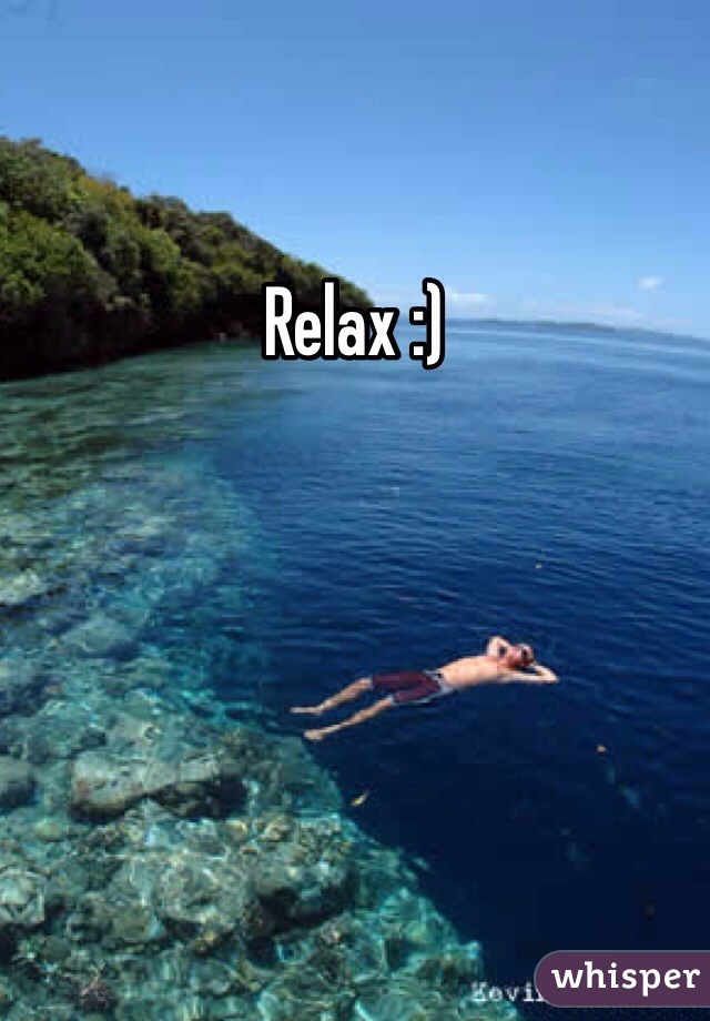 Relax :)