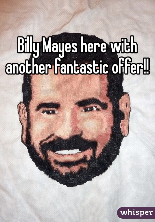 Billy Mayes here with another fantastic offer!!