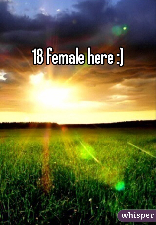 18 female here :)
