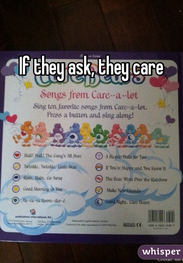 If they ask, they care
