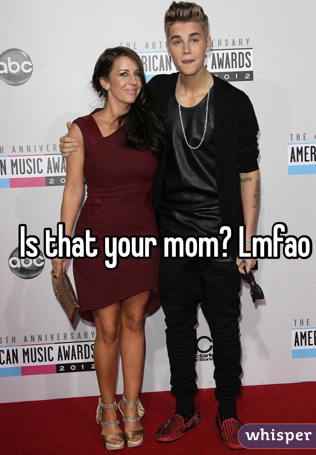 Is that your mom? Lmfao