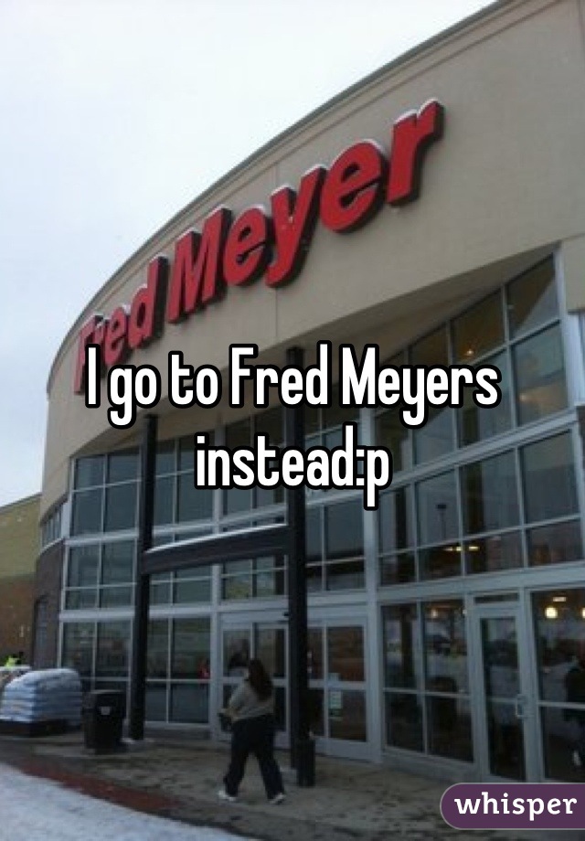 I go to Fred Meyers instead:p