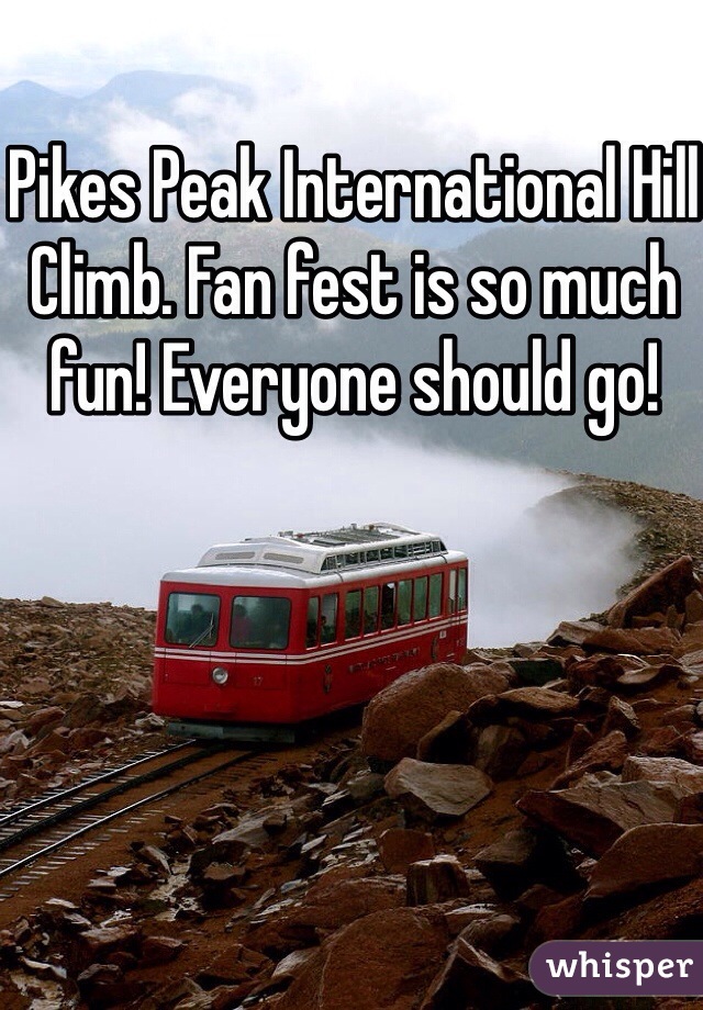 Pikes Peak International Hill Climb. Fan fest is so much fun! Everyone should go!