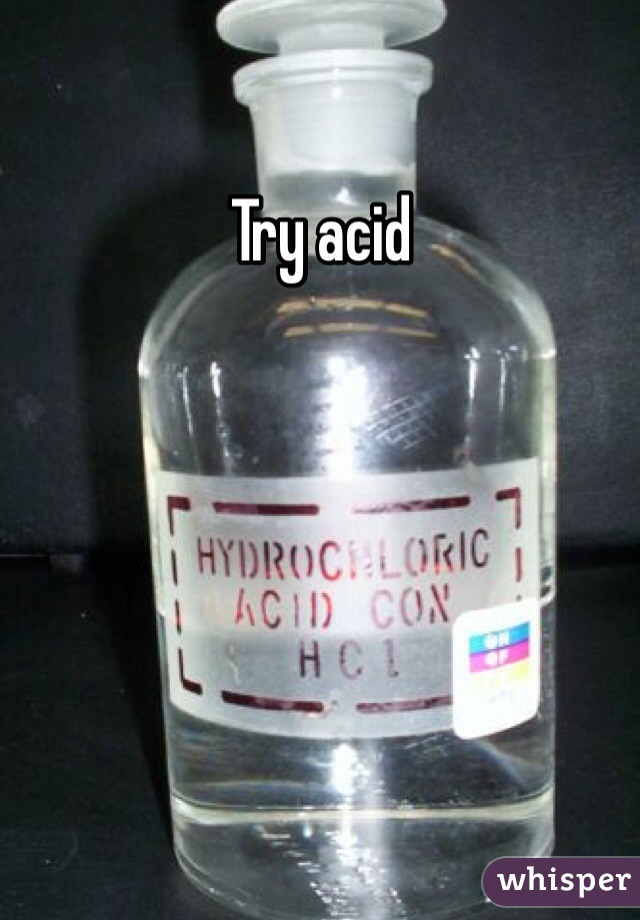 Try acid