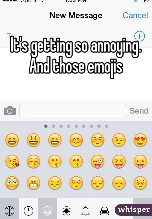 It's getting so annoying. And those emojis 