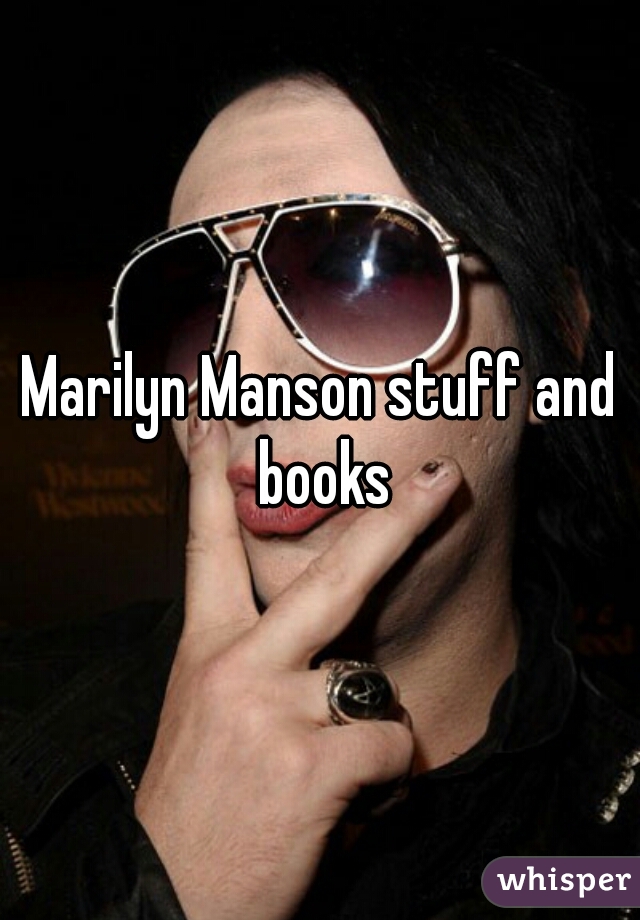 Marilyn Manson stuff and books