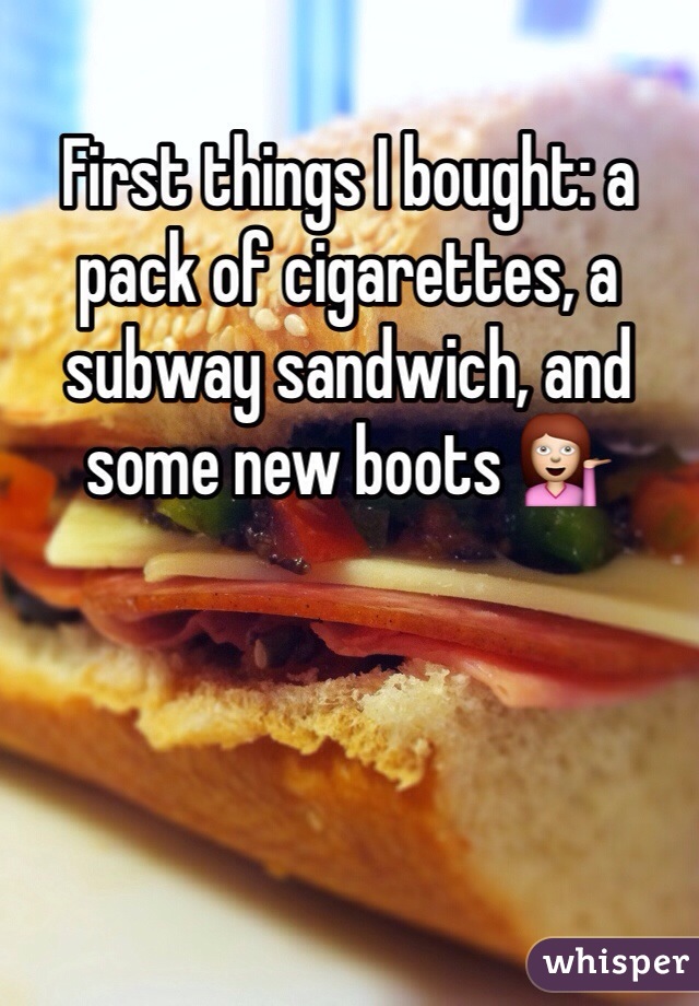 First things I bought: a pack of cigarettes, a subway sandwich, and some new boots 💁