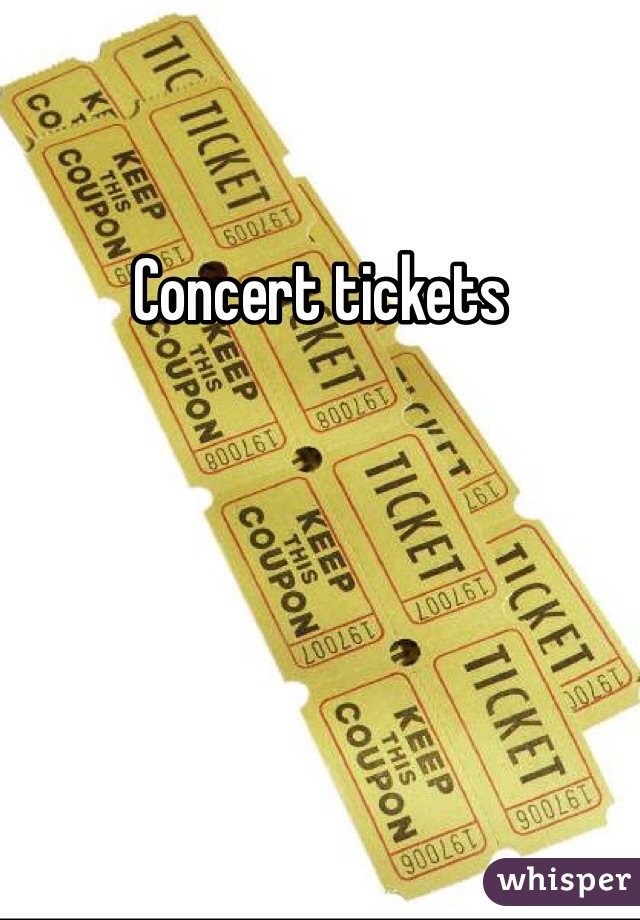 Concert tickets