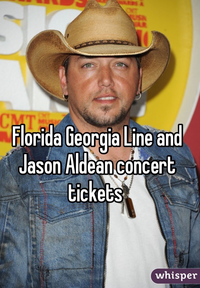 Florida Georgia Line and Jason Aldean concert tickets 