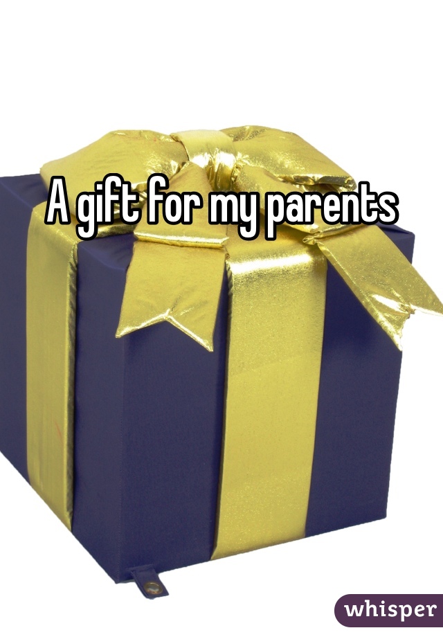 A gift for my parents