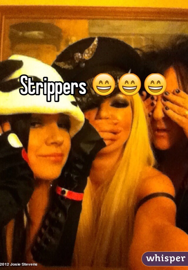 Strippers 😄😄😄