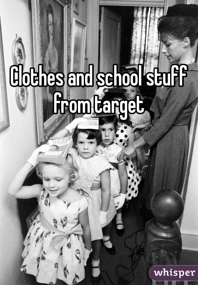 Clothes and school stuff from target 