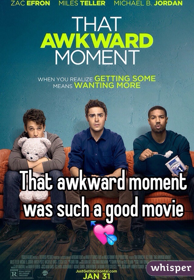 That awkward moment was such a good movie 💘