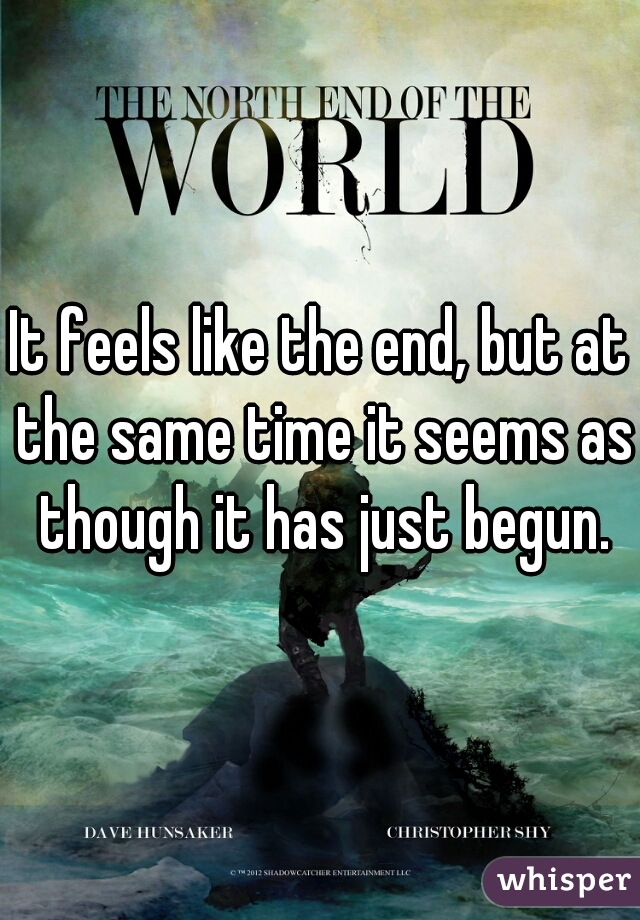 It feels like the end, but at the same time it seems as though it has just begun.