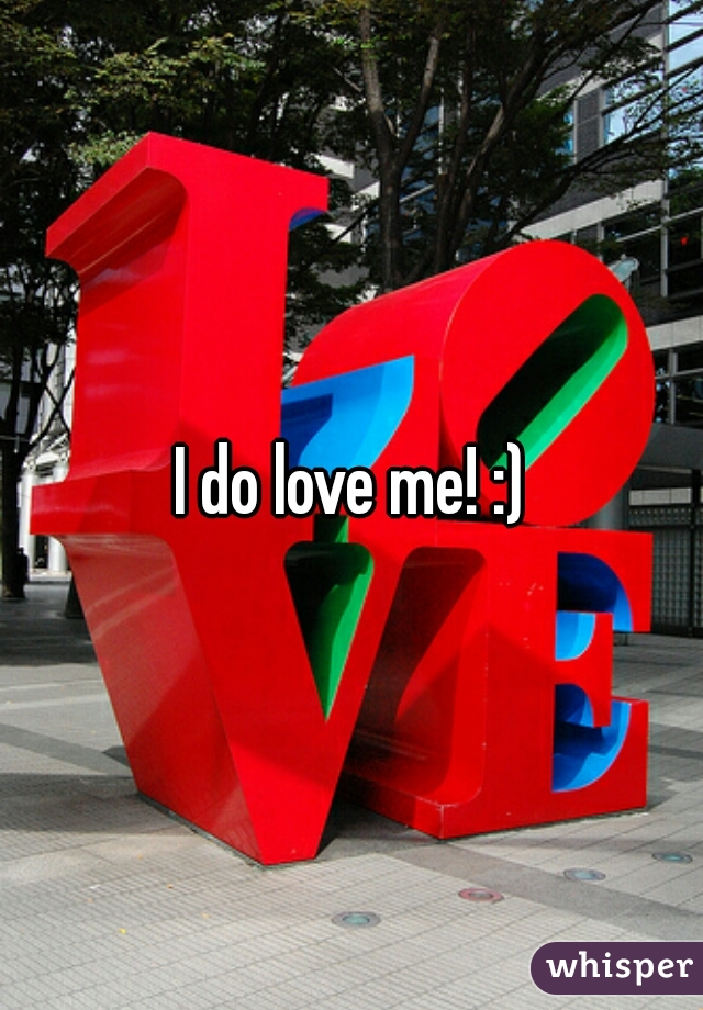 I do love me! :)