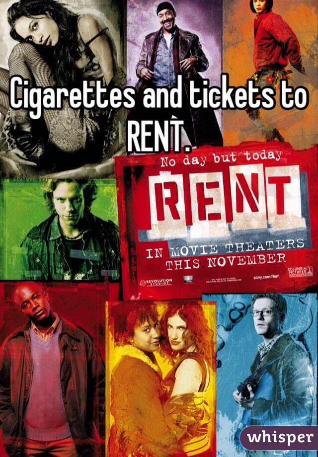 Cigarettes and tickets to RENT.