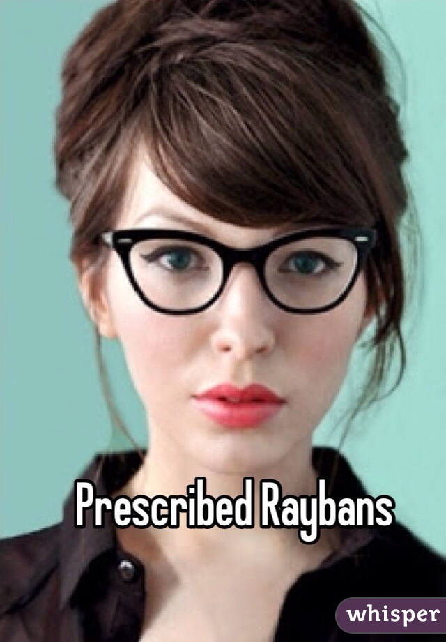 Prescribed Raybans 