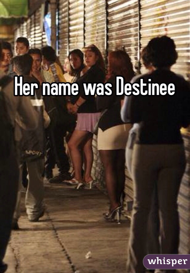 Her name was Destinee