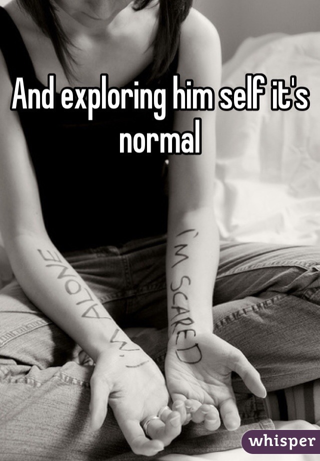 And exploring him self it's normal 