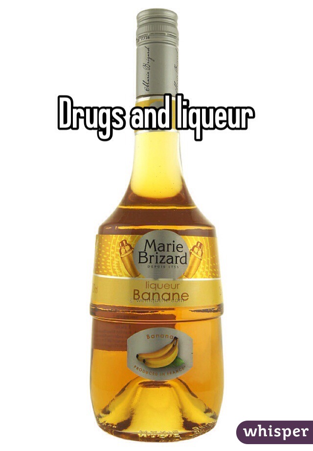 Drugs and liqueur 