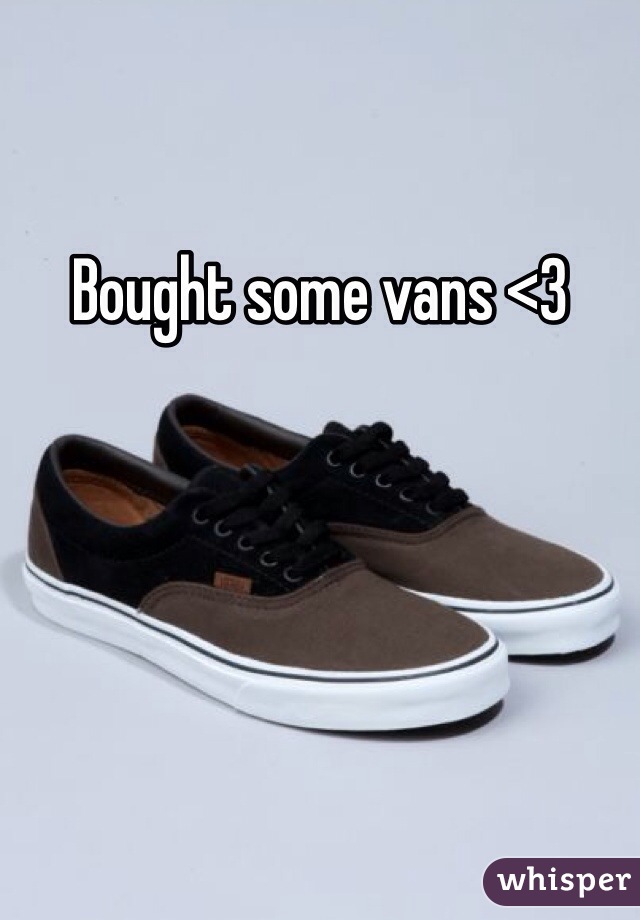 Bought some vans <3