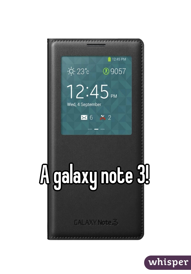 A galaxy note 3! 