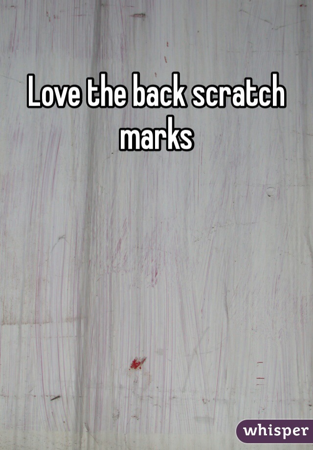 Love the back scratch marks 