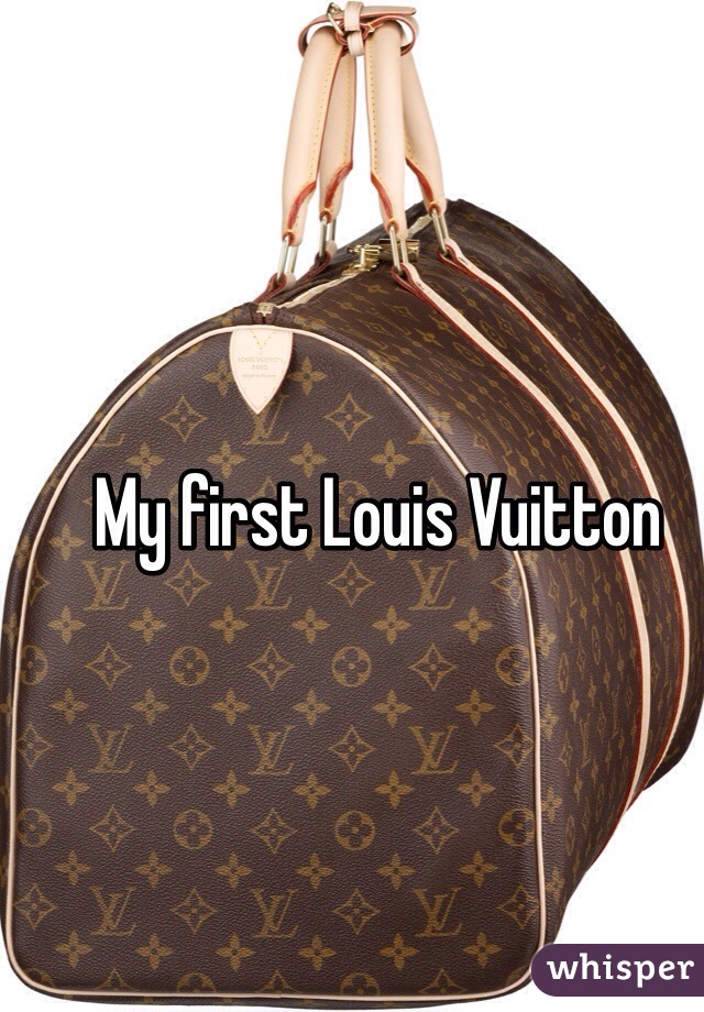 My first Louis Vuitton 