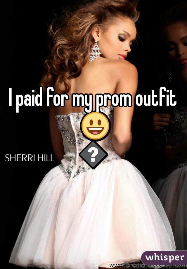 I paid for my prom outfit 😃😛