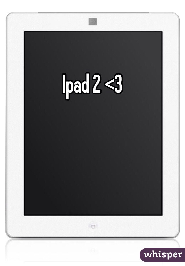 Ipad 2 <3 