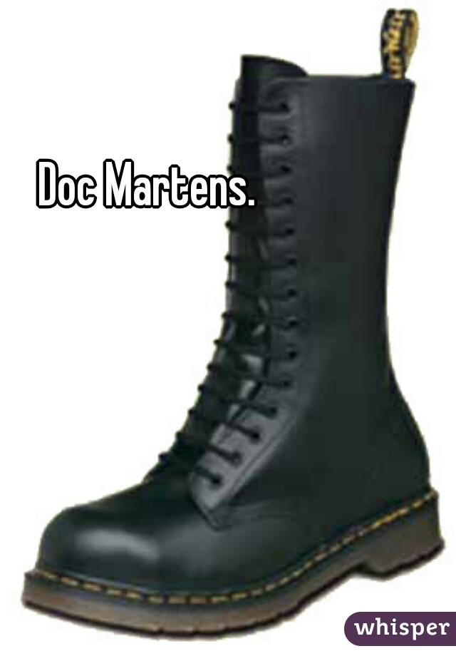 Doc Martens. 