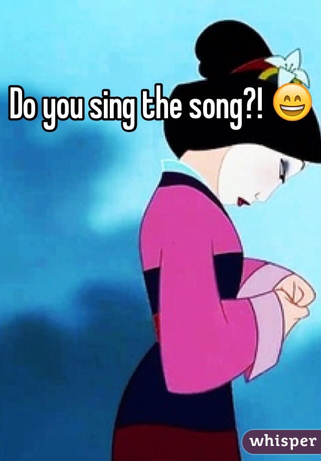 Do you sing the song?! 😄