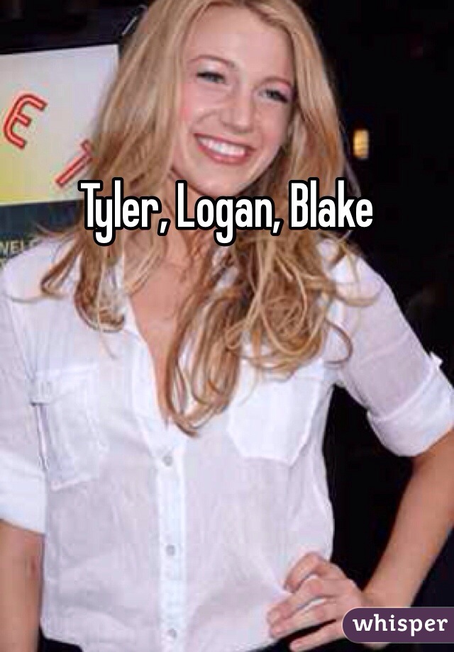 Tyler, Logan, Blake