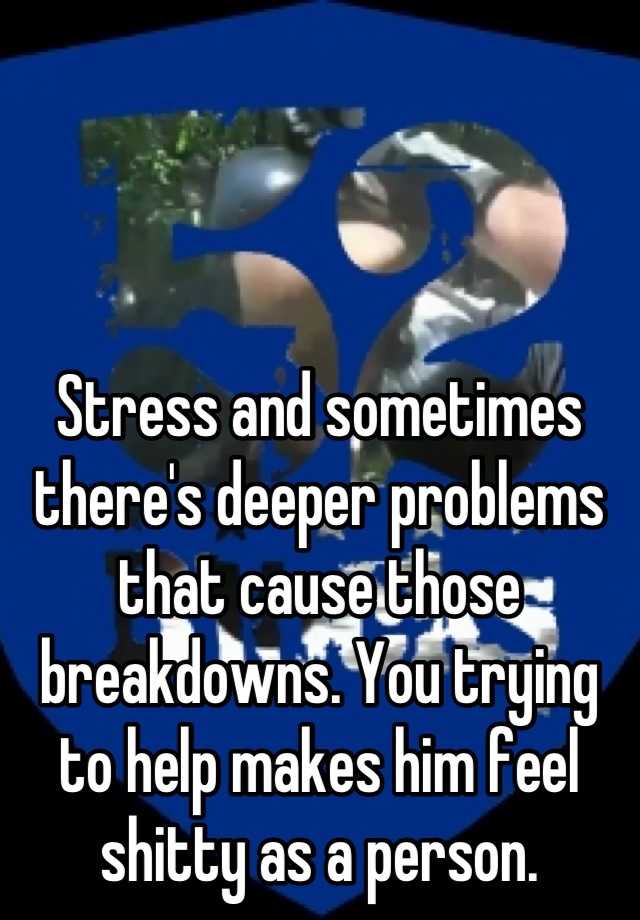 stress-and-sometimes-there-s-deeper-problems-that-cause-those