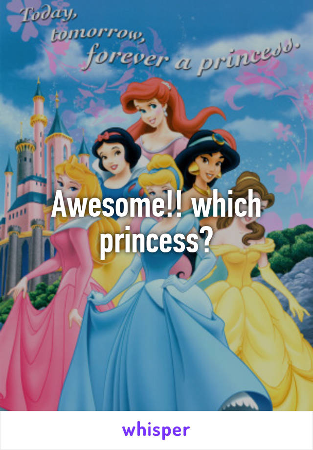 Awesome!! which princess?