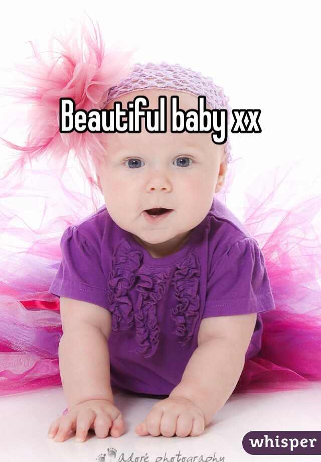 Beautiful baby xx