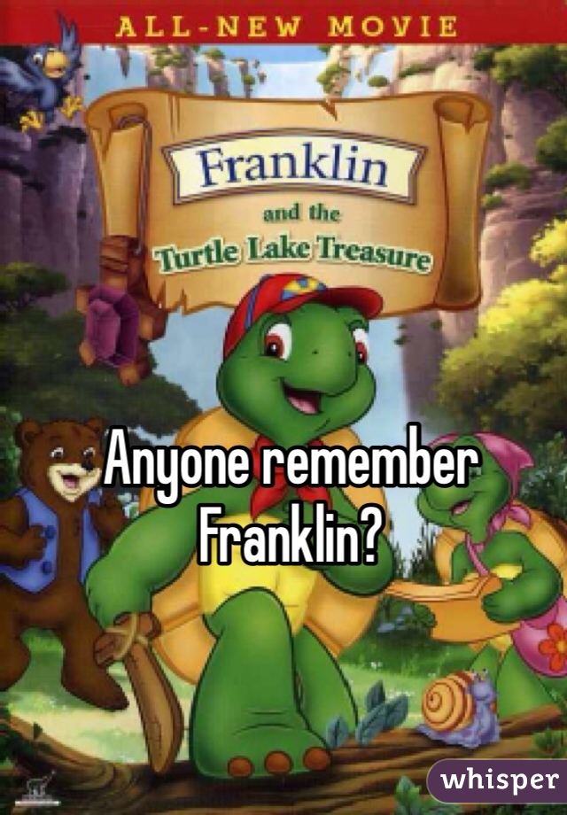 Anyone remember Franklin?  