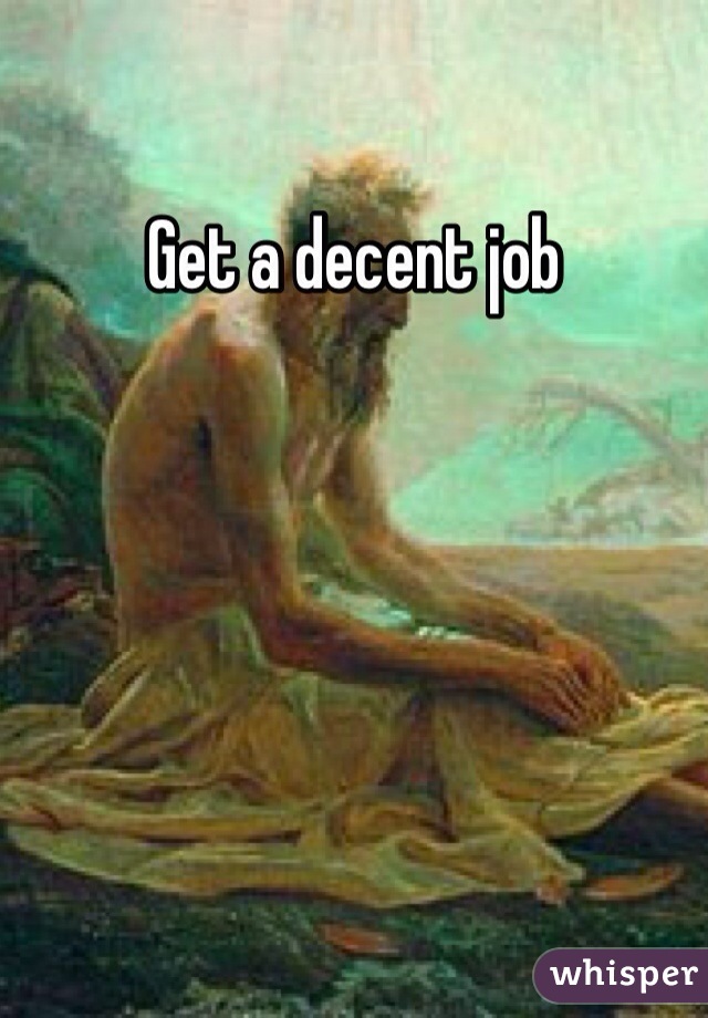 Get a decent job