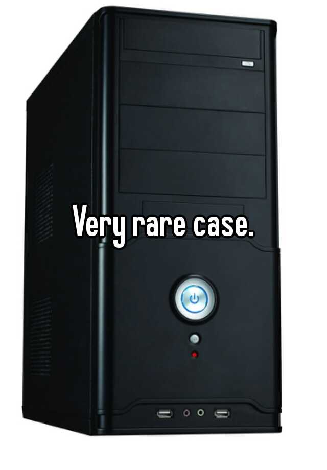 very-rare-case