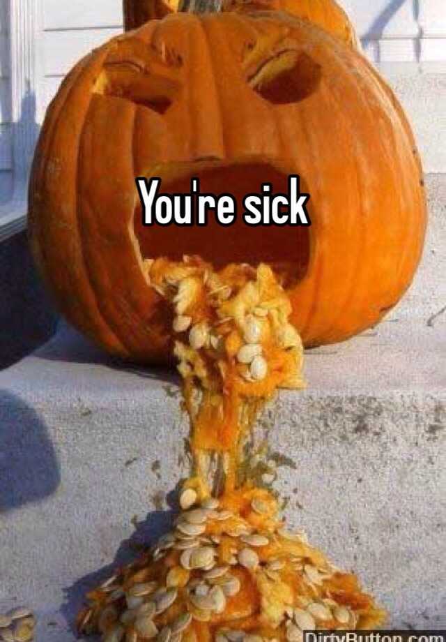 you-re-sick