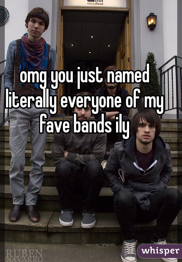 omg you just named literally everyone of my fave bands ily 
