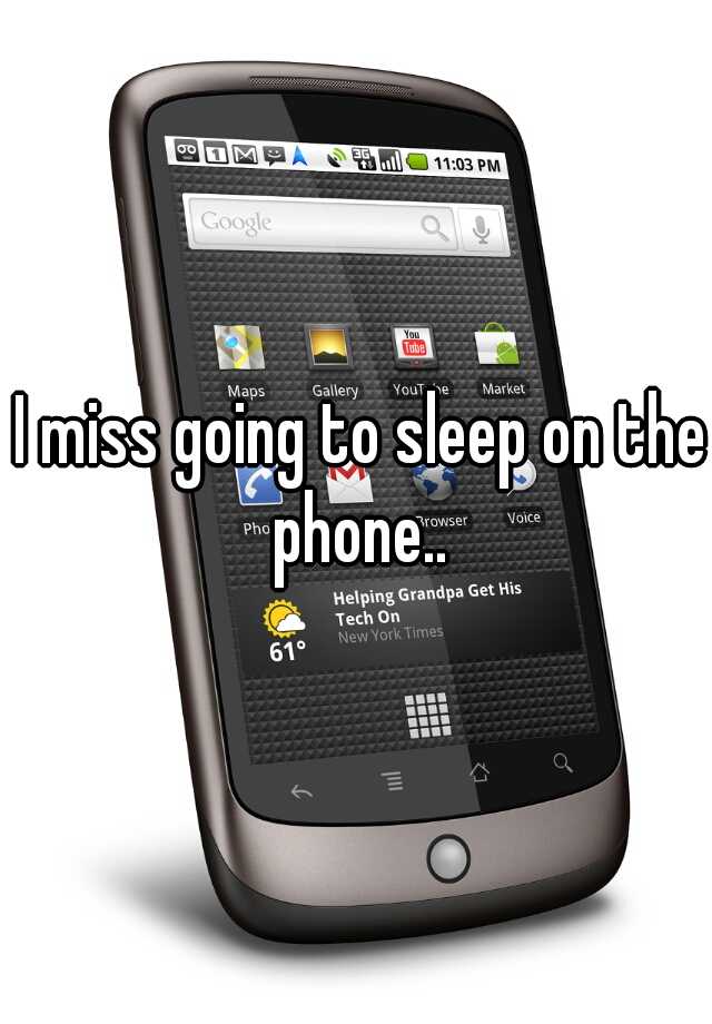 i-miss-going-to-sleep-on-the-phone