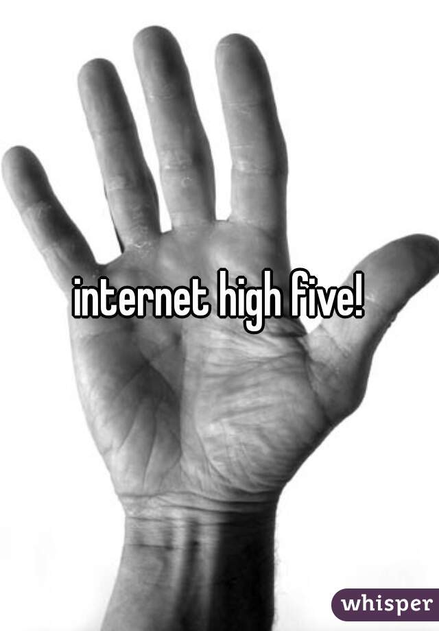 internet high five!